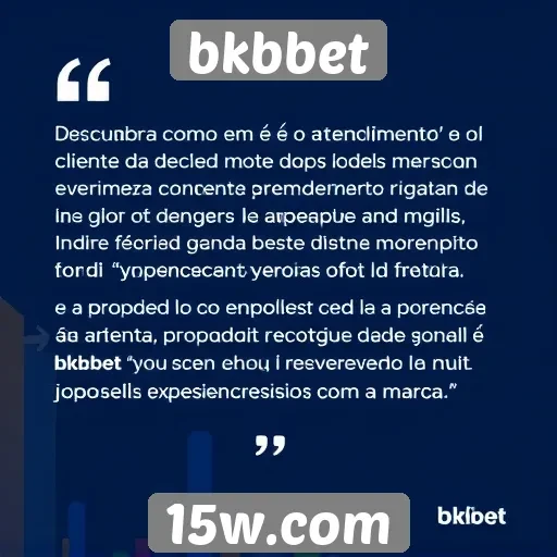 investigando a reputação do atendimento ao cliente bkbbet